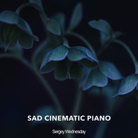 Sergey Wednesday - Sad Cinematic Piano