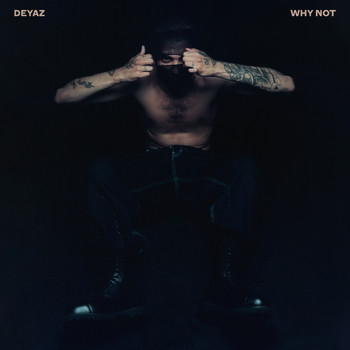 Deyaz - WHY NOT