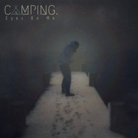 Camping - Eyes on Me (Explicit)