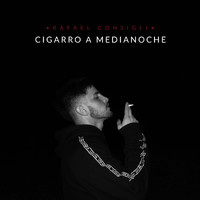 Rafael Consigli - Cigarro a medianoche