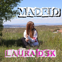 Laura Dsk - Madrid (Explicit)