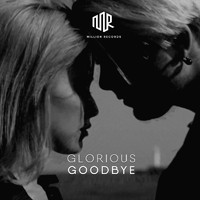 Glorious - Goodbye