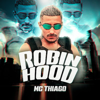 Mc Thiago - Robin Hood