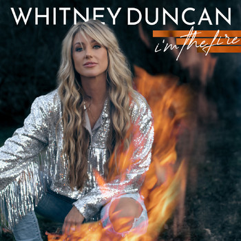 Whitney Duncan - I'm the Fire
