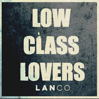 LANco - Low Class Lovers