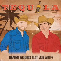 Hayden Haddock (feat. Jon Wolfe) - Tequila