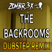Zombr3x - The Backrooms (Dubstep Edition)