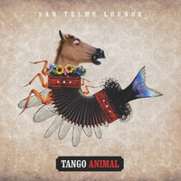 San Telmo Lounge - Tango Animal