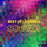 Ladonsyl - Best of Ladonsyl so Far