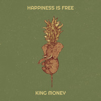 King Money - Happiness Is Free