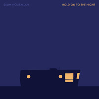 Salim Nourallah - Hold on to the Night