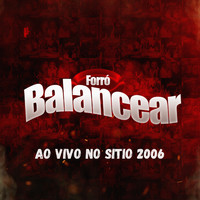 Forró Balancear - No Sitio 2006 (Ao Vivo)