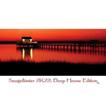 Various Artists - Seegeflüster 2K22: Deep House Edition
