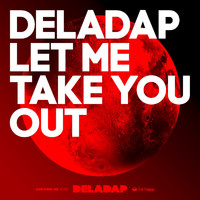 DelaDap - Let Me Take You Out