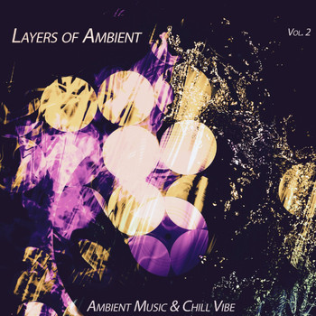 Various Artists - Layers of Ambient, Vol. 2 (Ambient Music & Chill Vibe)