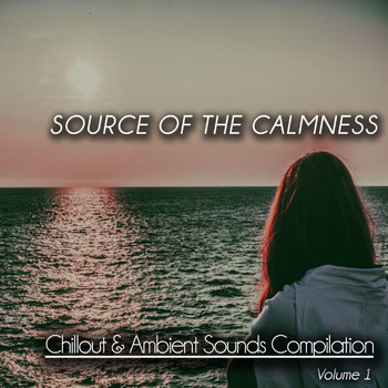 Various Artists - Source of the Calmness , Vol. 1 (Chill out & Ambient Sounds Compilation)