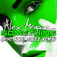 Alex Megane - Something (Mindblast Remix)