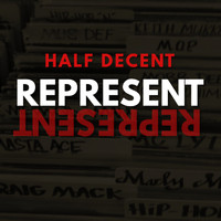 Half Decent - Represent (Explicit)