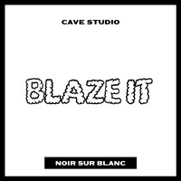 Cave Studio - Blaze It