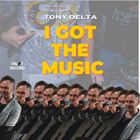 Tony Delta - I Got the Music