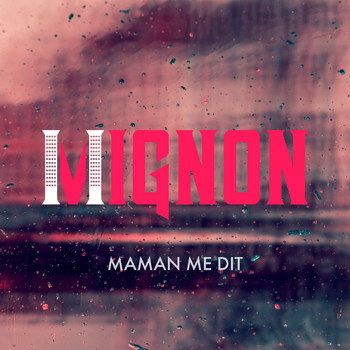 Mignon - Maman me dit
