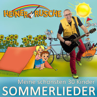 Heiner Rusche - Meine schönsten 30 Kinder Sommerlieder