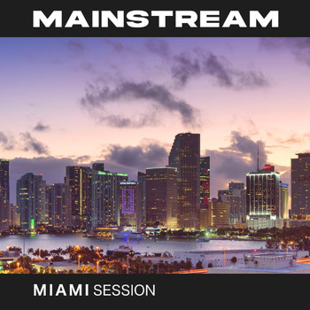 Various Artists - Mainstream (Miami Session [Explicit])