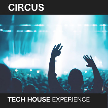 Various Artists - Circus (Tech House Experience [Explicit])