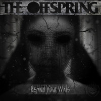 The Offspring - Behind Your Walls