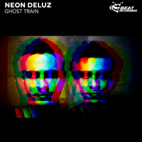 Neon Deluz - Ghost Train