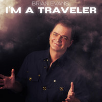 Brian Evans - I'm a Traveler