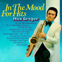 Max Greger - In The Mood For Hits