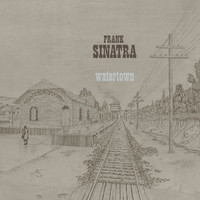Frank Sinatra - Goodbye (She Quietly Says) / Watertown (2022 Mix)