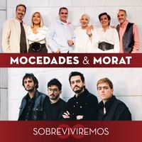 Mocedades, Morat - Sobreviviremos