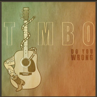Timbo - Do You Wrong