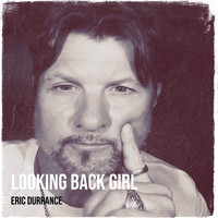 Eric Durrance - Looking Back Girl
