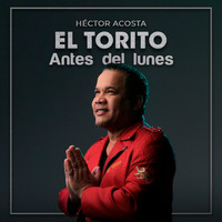 Héctor Acosta "El Torito" - Antes del Lunes