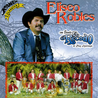 Eliseo Robles - Con La Banda El Recodo
