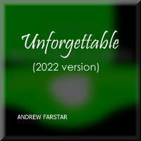 Andrew Farstar - Unforgettable (2022 Version)