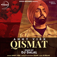 Ammy Virk - Qismat Remix (DJ Dalal Remix)