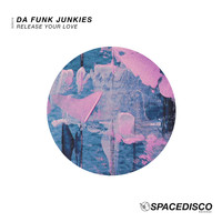 Da Funk Junkies - Release Your Love