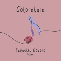 Coloratura - Acoustic Covers, Vol. 1