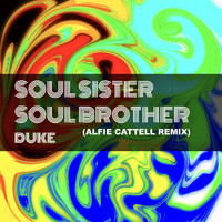 Duke - Soul Sister Soul Brother (Alfie Cattell Remix)