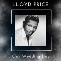 Lloyd Price - Our Wedding Day - Lloyd Price (48 Successes)