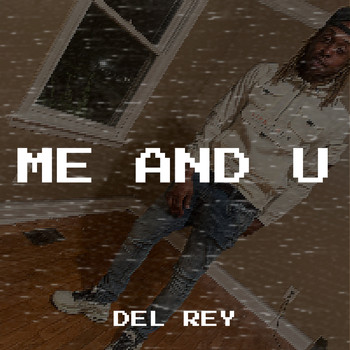 Del Rey - Me and U (Explicit)