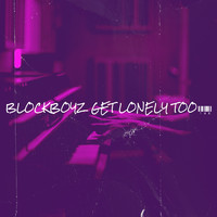14k - BlockBoyz Get Lonely Too (Explicit)