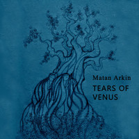 Matan Arkin - Tears Of Venus
