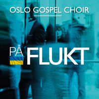 Oslo Gospel Choir - På flukt