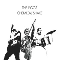 The Figgs - Chemical Shake