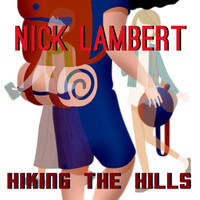 Nick Lambert - Hiking the Hills